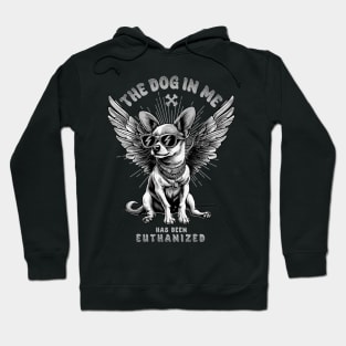 The Dog in Me has been Euthanized Hoodie